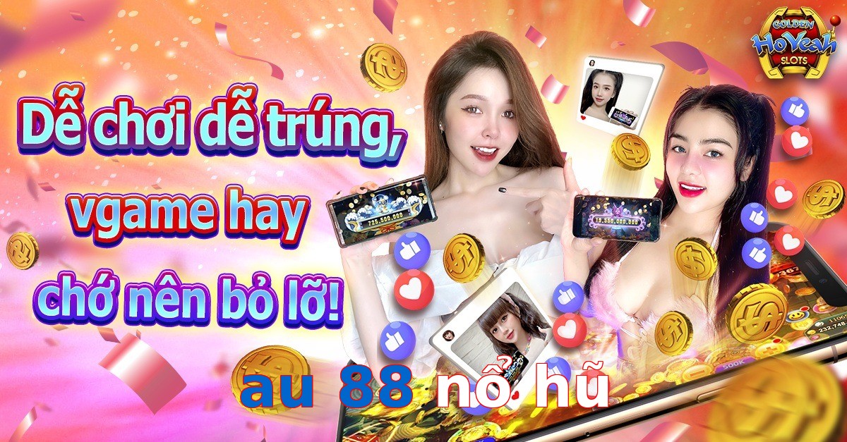 au 88 nổ hũ